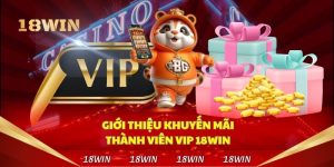 Giới thiệu 18win qua một vài chương trình khuyến mãi hay