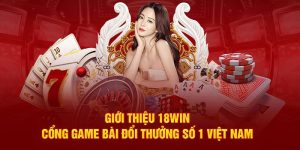 Giới thiệu game bài 18win