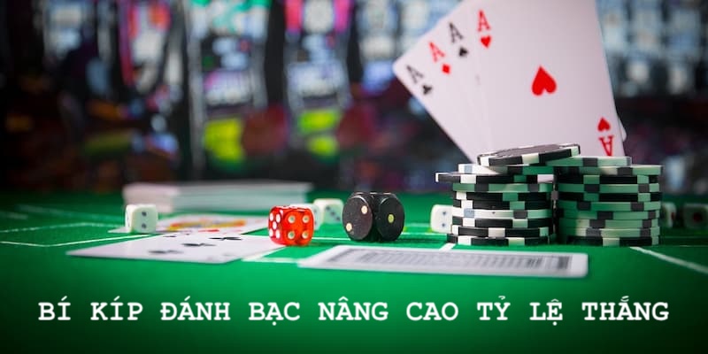 Học hỏi bí kíp đánh bạc để nâng cao khả năng chiến thắng