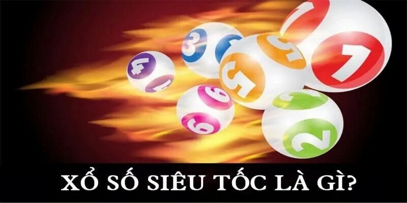 Xổ số siêu tốc là một loại hình quay số nhanh chóng giúp người chơi không phải đợi lâu